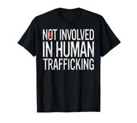 Non impliqué dans la traite des êtres Humains T-Shirt