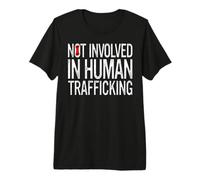Non impliqué dans la traite des êtres Humains T-Shirt Haut de Gamme