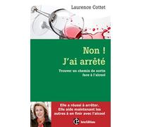 Non ! J'ai arrêté: Trouver un chemin de sortie face à l'alcool avec la méthode H3D