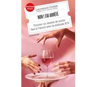 Non ! J'ai arrêté: Trouver un chemin de sortie face à l'alcool avec la méthode H3D