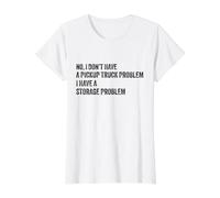 Non, Je n'ai Pas de problème de camionnette J'Ai Un problème de Stockage T-Shirt Graphique avec Valeur, Femme, Blanc, XS