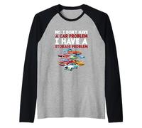 Non Je n'ai Pas de problème de Voiture J'Ai Un problème de Stockage Manche Raglan