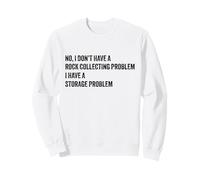 Non, Je n'ai Pas de Roche Collector Problem Rock Geode Hunter Sweatshirt