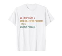 Non, Je n'ai Pas de Roche Collector Problem Rock Geode Hunter T-Shirt
