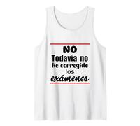 Non, Je n'ai Pas Encore corrigé Les examens Débardeur