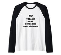Non, je n'ai pas encore corrigé les examens. Manche Raglan