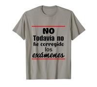 Non, Je n'ai Pas Encore corrigé Les examens T-Shirt