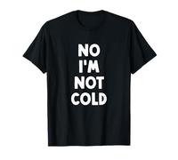 Non, Je n'ai Pas Froid, drôle d'hiver T-Shirt
