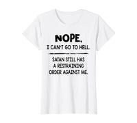 Non, Je ne Peux Pas Aller en Enfer. Satan a Toujours Une Ordonnance restrictive T-Shirt Graphique avec Valeur, Femme, Blanc, L