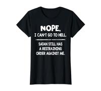 Non, Je ne Peux Pas Aller en Enfer. Satan a Toujours Une Ordonnance restrictive T-Shirt Graphique avec Valeur, Femme, Noir, S