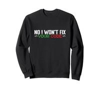 Non, Je ne réparerai Pas Votre Code Sweatshirt