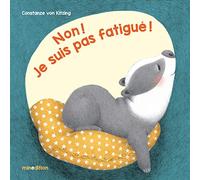 Non! Je suis pas fatigué!