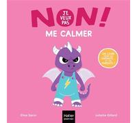 Non, je veux pas ! - Me calmer - Elisa Seror - Hatier Jeunesse - cartonné - Document jeunesse