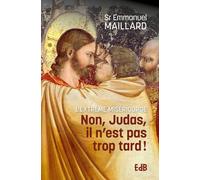 Non, Judas il n'est pas trop tard - l'extrême miséricorde