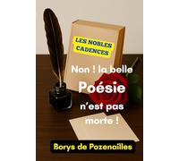 NON ! LA BELLE POÉSIE N'EST PAS MORTE !: Les Nobles Cadences