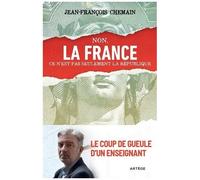 Non, La France Ce N'est Pas Seulement La République ! - Le Coup De Gueule D'un Enseignant