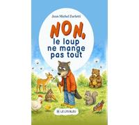 NON, LE LOUP NE MANGE PAS TOUT