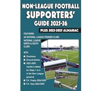 Non-League Football Supporters' Guide 2025-26 + 2022-2025 Almanac