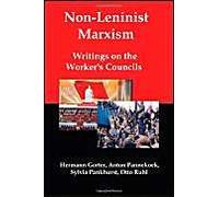 Non-leninist Marxism: Writings on the Worker's Councils