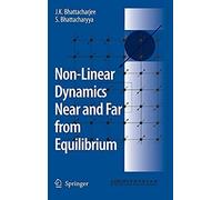 Non-Linear Dynamics Near And Far From Equilibrium