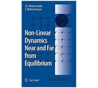 Non-Linear Dynamics Near And Far From Equilibrium