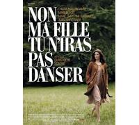Non Ma Fille Tu N 'iras Pas Danser