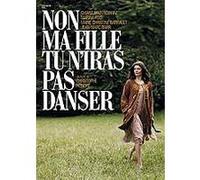 Non ma fille, tu n'iras pas danser G