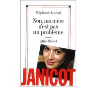 Non, ma mère n'est pas un problème