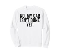 Non, ma Voiture n'est Pas Encore prête Sweatshirt