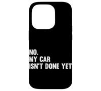 Non, ma Voiture n'est Pas Encore terminée Diesel Mechanic Car Guy Car Lover Coque pour iPhone 14 Pro