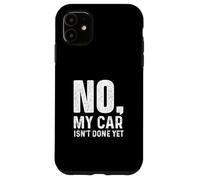 Non, ma Voiture n'est Pas Encore terminée - Racing Car Muscle Car Guy Coque pour iPhone 11