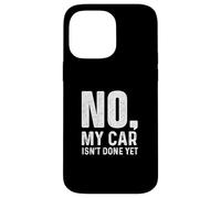 Non, ma Voiture n'est Pas Encore terminée - Racing Car Muscle Car Guy Coque pour iPhone 14 Pro Max