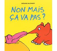 Non mais ça va pas ?