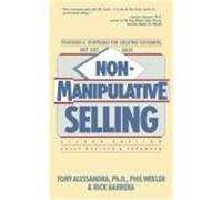 Non-Manipulative Selling Anthony J. Alessandra, Phillip S. Wexler, Rick Barrera (Auteur)