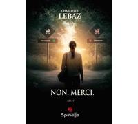 Non, merci. - Charlotte Lebaz - Spinelle Eds - broché - Essai