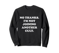 Non Merci. Je ne rejoins Pas Un Autre culte. Drôle de Blague Meme Sweatshirt