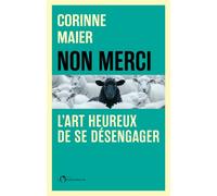 Non merci ! L’art heureux de se désengager - Corinne Maier - L'observatoire Eds De - broché - Essai