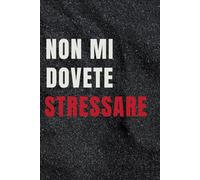 Non Mi Dovete Stressare: Quaderno per Appunti Divertente.Taccuino con frase Divertente per un Collega, Amico, Amica | Regalo scherzo per ...amici Umorismo da ufficio