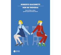 Non mi troverai. Storia di Ellen e Giulia, gemelle uguali diventate diverse