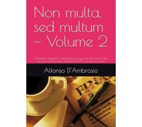 Non multa, sed multum - Volume 2: Progettare, leggere e manutenere il curricolo nel primo ciclo secondo le indicazioni nazionali 2025 : esempi e format