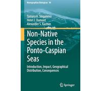 Non-Native Species in the Ponto-Caspian Seas: Introduction, Impact, Geographical Distribution, Consequences