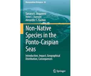 Non-Native Species in the Ponto-Caspian Seas: Introduction, Impact, Geographical Distribution, Consequences