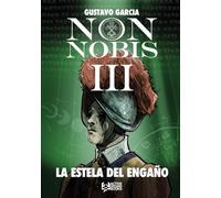 Non Nobis III - La Estela del Engaño