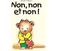 Non, non et non ! Mireille d' Allancé (Auteur)