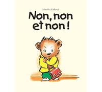 Non, non et non ! - Mireille d' Allancé - Ecole Des Loisirs - cartonné - Album jeunesse dès 3 ans