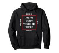 Non, Non, ne me touchez Pas, C'est Mon « Non, Non » Sweat à Capuche