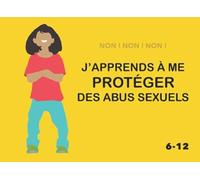 Non ! Non ! Non !: J’apprends à me protéger des abus sexuels