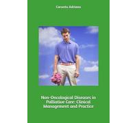 Non-Oncological Diseases in Palliative Care: Clinical Management and Practice