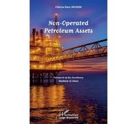 Non-Operated Petroleum Assets Fabrice Davy Okassa (Auteur), Haitham Al-Ghais (Préface)