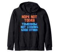 Non, Pas Aujourd'hui. Demain, Ça S'annonce Mal Non Plus. Sweat à Capuche
